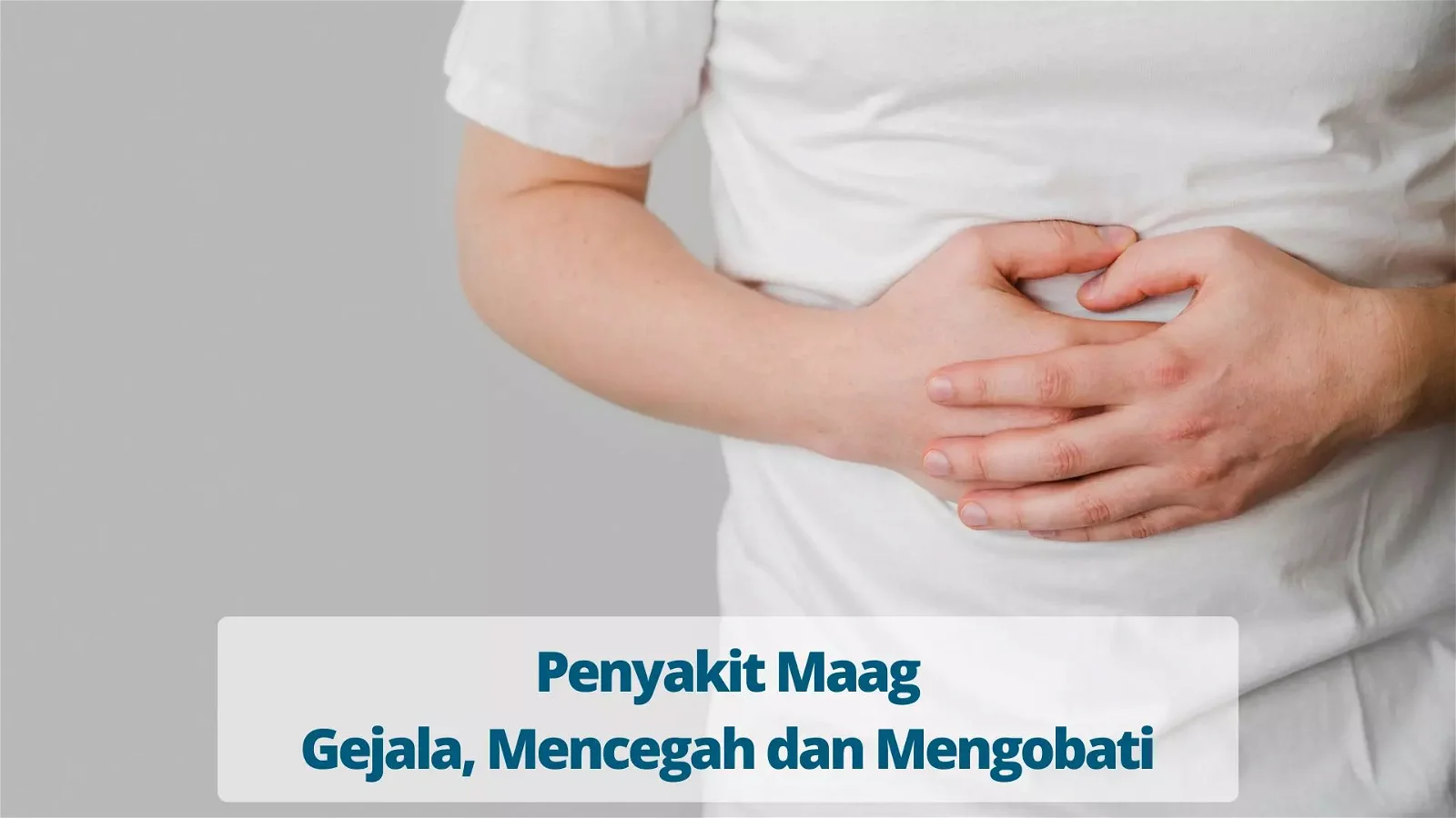 5 Tips Mencegah Penyakit Asam Lambung GERD dan Sakit Maag